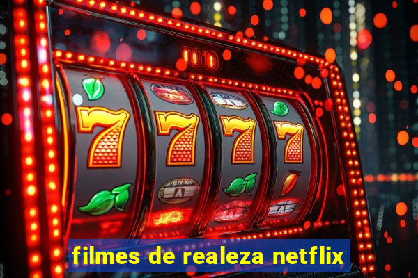 filmes de realeza netflix